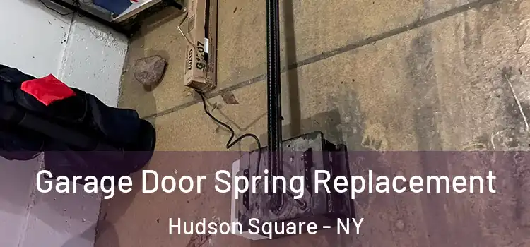  Garage Door Spring Replacement Hudson Square - NY