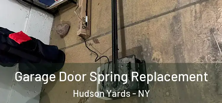  Garage Door Spring Replacement Hudson Yards - NY