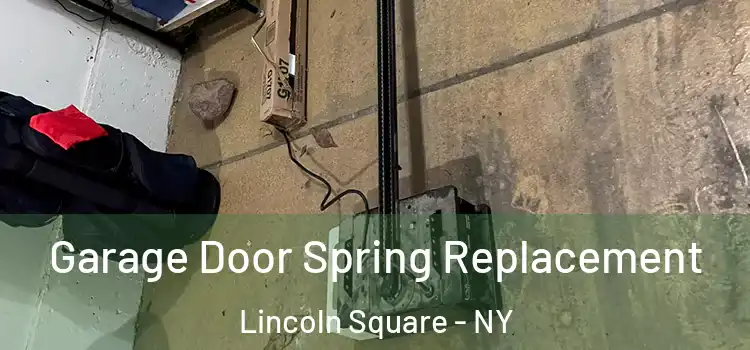  Garage Door Spring Replacement Lincoln Square - NY