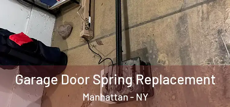  Garage Door Spring Replacement Manhattan - NY