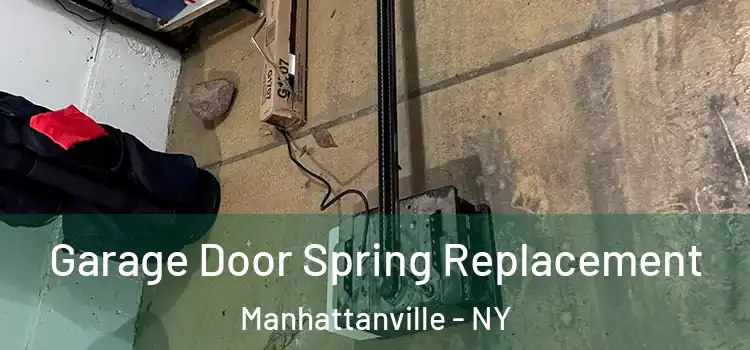  Garage Door Spring Replacement Manhattanville - NY