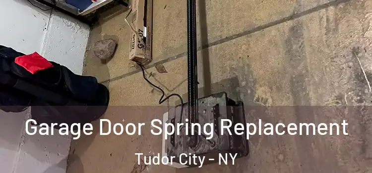  Garage Door Spring Replacement Tudor City - NY