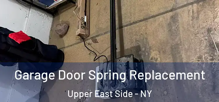  Garage Door Spring Replacement Upper East Side - NY