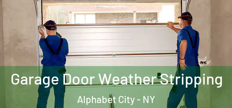 Garage Door Weather Stripping Alphabet City - NY