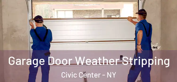  Garage Door Weather Stripping Civic Center - NY