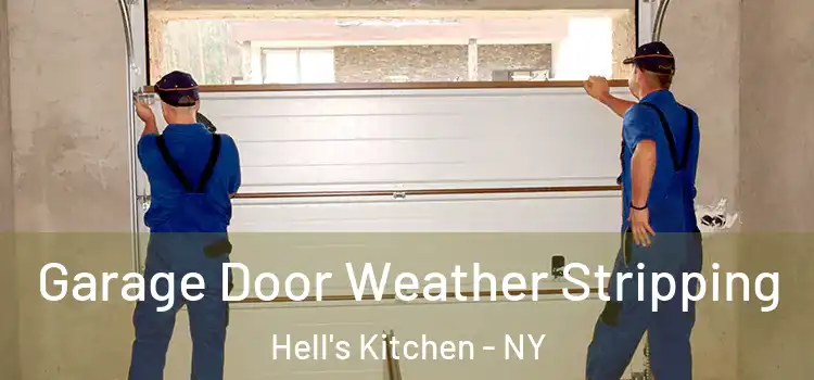  Garage Door Weather Stripping Hell's Kitchen - NY