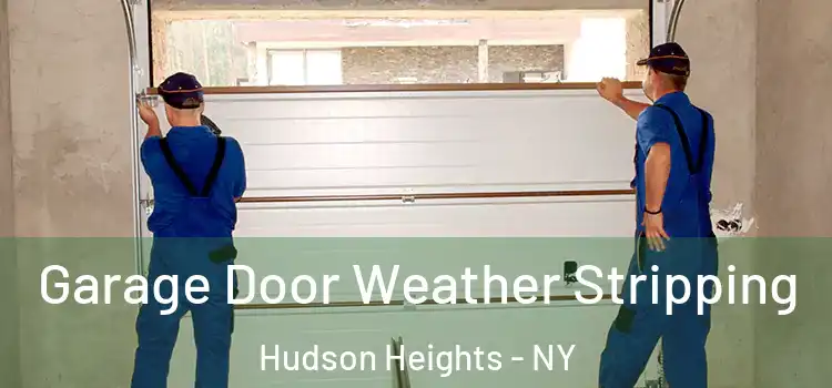  Garage Door Weather Stripping Hudson Heights - NY