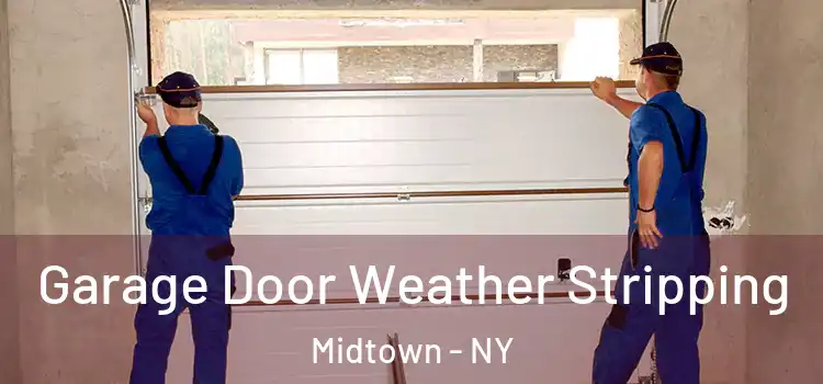  Garage Door Weather Stripping Midtown - NY