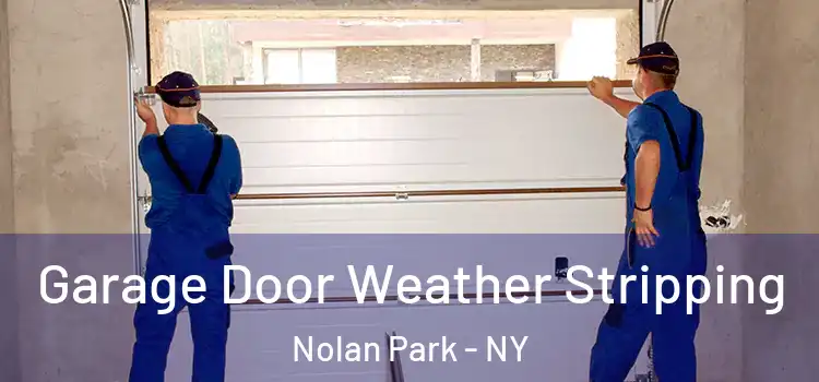  Garage Door Weather Stripping Nolan Park - NY