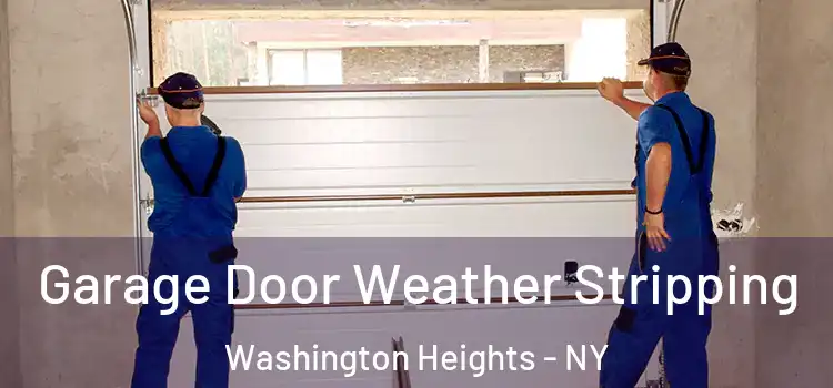  Garage Door Weather Stripping Washington Heights - NY
