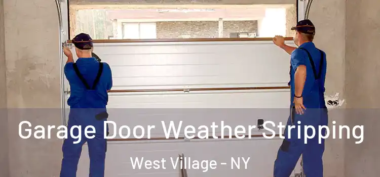  Garage Door Weather Stripping West Village - NY