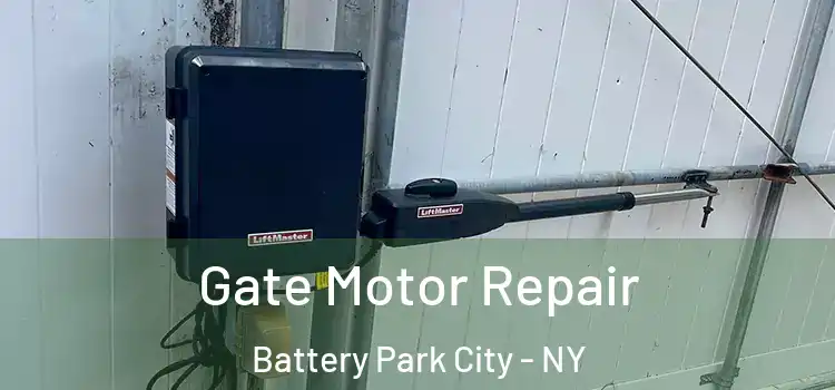 Gate Motor Repair Battery Park City - NY