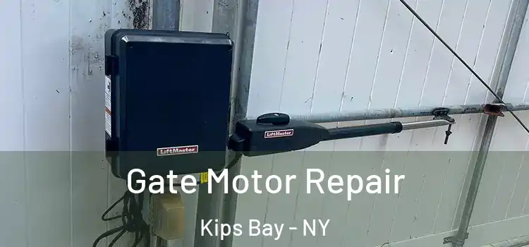 Gate Motor Repair Kips Bay - NY