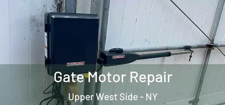 Gate Motor Repair Upper West Side - NY