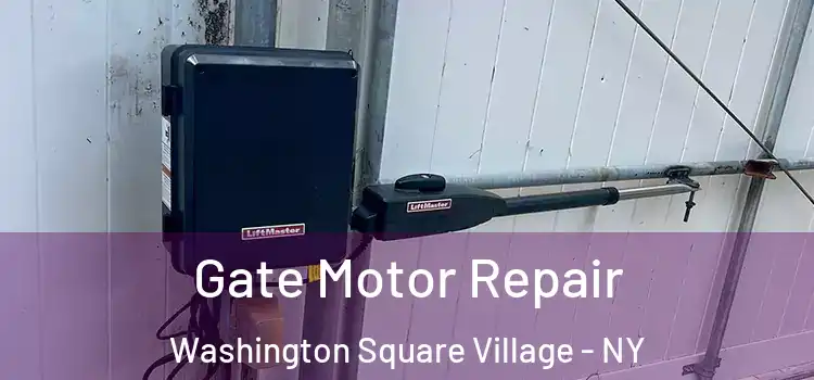 Gate Motor Repair Washington Square Village - NY