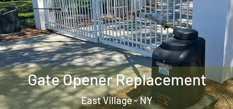  Gate Opener Replacement East Village - NY