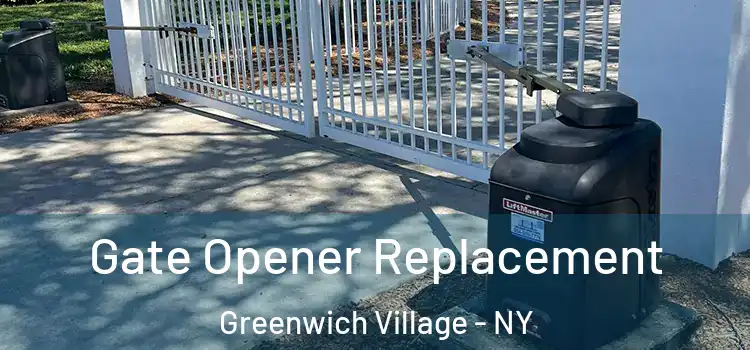  Gate Opener Replacement Greenwich Village - NY