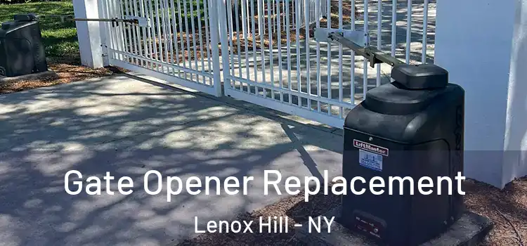Gate Opener Replacement Lenox Hill - NY