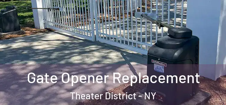 Gate Opener Replacement Theater District - NY