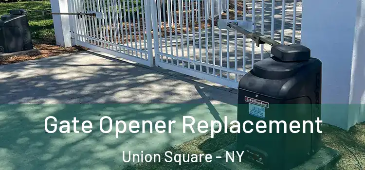  Gate Opener Replacement Union Square - NY