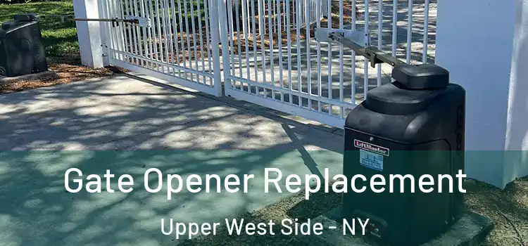  Gate Opener Replacement Upper West Side - NY