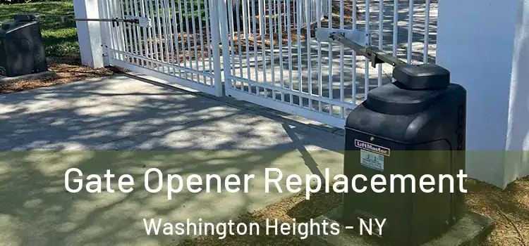  Gate Opener Replacement Washington Heights - NY