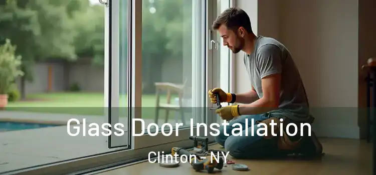  Glass Door Installation Clinton - NY
