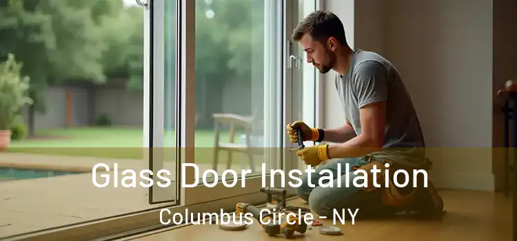  Glass Door Installation Columbus Circle - NY