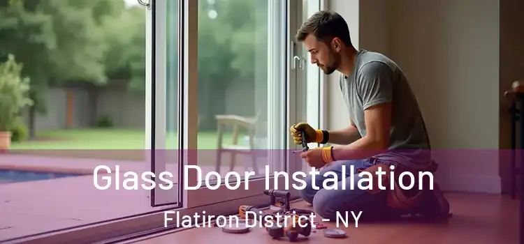  Glass Door Installation Flatiron District - NY