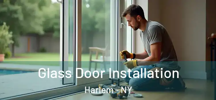  Glass Door Installation Harlem - NY
