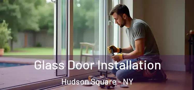  Glass Door Installation Hudson Square - NY