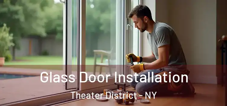 Glass Door Installation Theater District - NY
