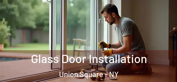  Glass Door Installation Union Square - NY