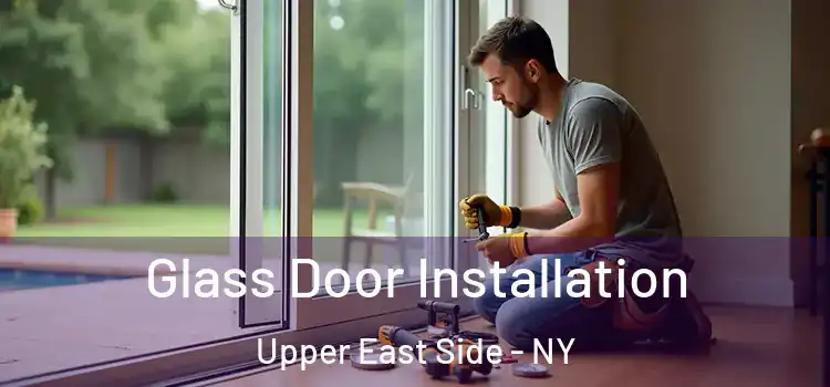  Glass Door Installation Upper East Side - NY