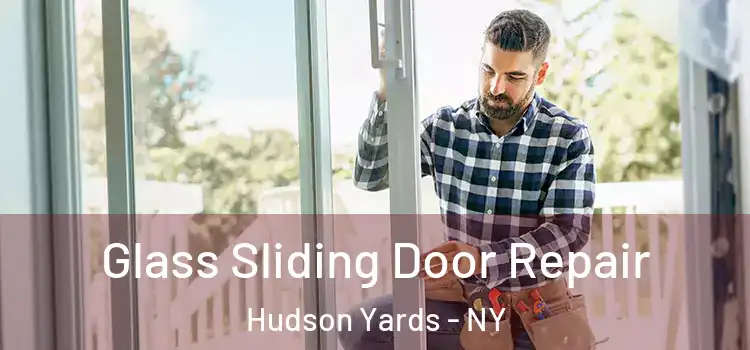  Glass Sliding Door Repair Hudson Yards - NY