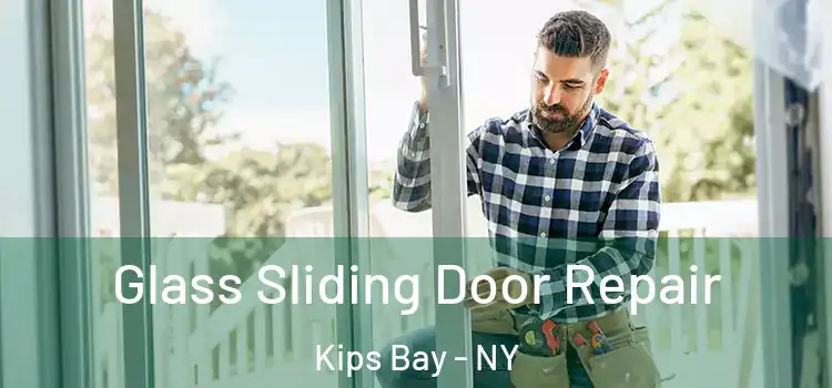 Glass Sliding Door Repair Kips Bay - NY