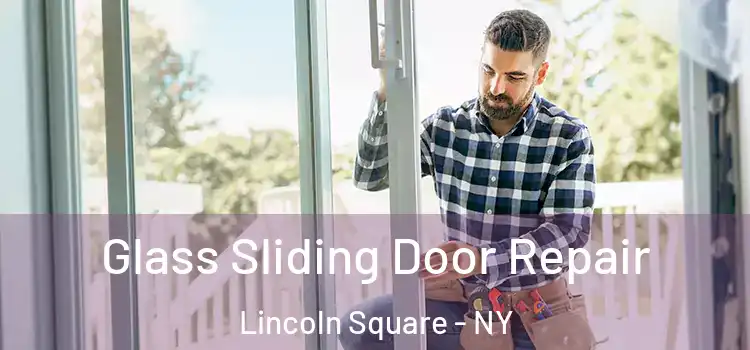  Glass Sliding Door Repair Lincoln Square - NY