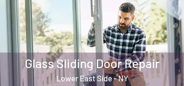  Glass Sliding Door Repair Lower East Side - NY