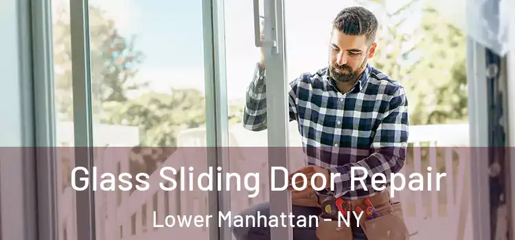  Glass Sliding Door Repair Lower Manhattan - NY