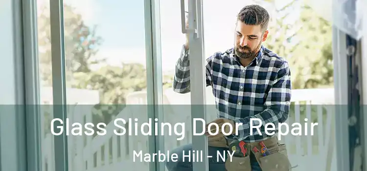  Glass Sliding Door Repair Marble Hill - NY