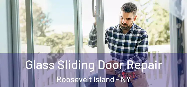  Glass Sliding Door Repair Roosevelt Island - NY