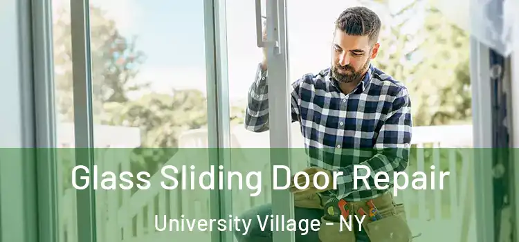  Glass Sliding Door Repair University Village - NY