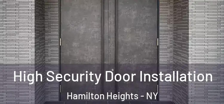 High Security Door Installation Hamilton Heights - NY