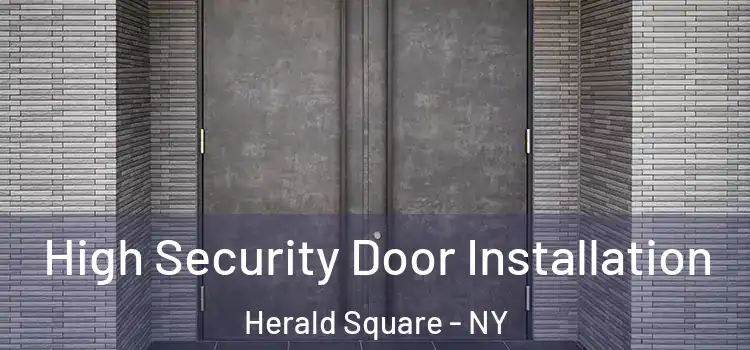  High Security Door Installation Herald Square - NY