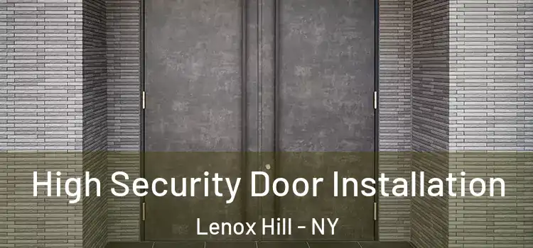 High Security Door Installation Lenox Hill - NY