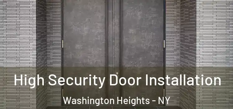  High Security Door Installation Washington Heights - NY