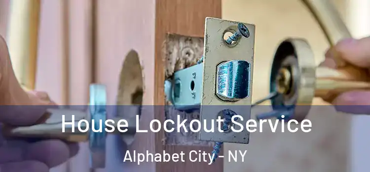  House Lockout Service Alphabet City - NY