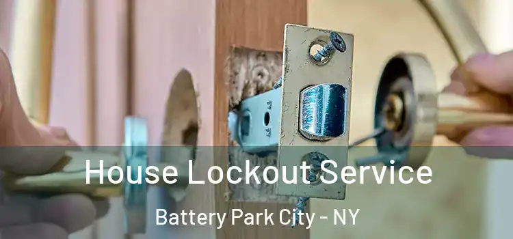 House Lockout Service Battery Park City - NY