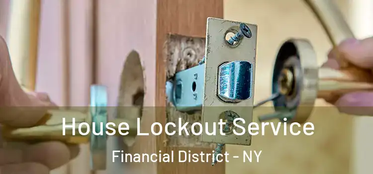  House Lockout Service Financial District - NY