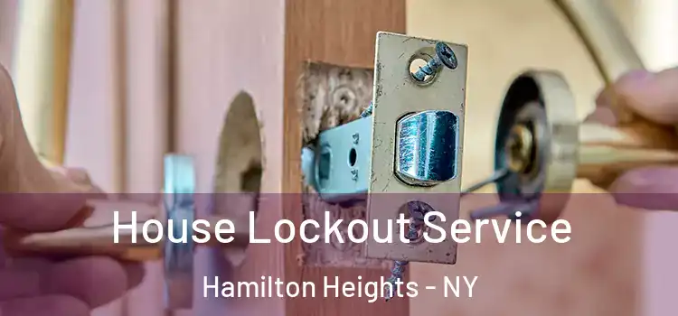  House Lockout Service Hamilton Heights - NY